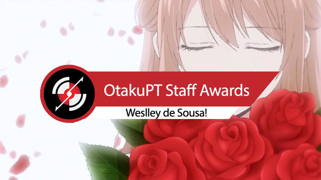 OtakuPT Staff Awards — Weslley de Sousa